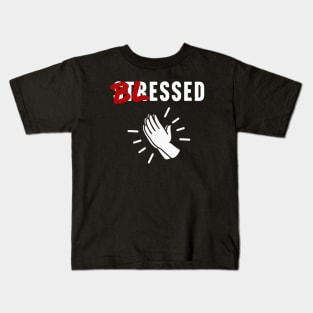 Blessed Not Stressed Kids T-Shirt